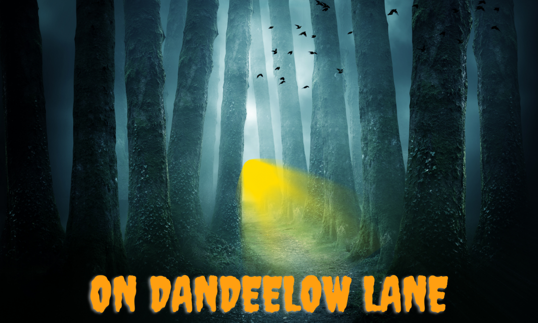 Spooky Nature: On Dandeelow Lane