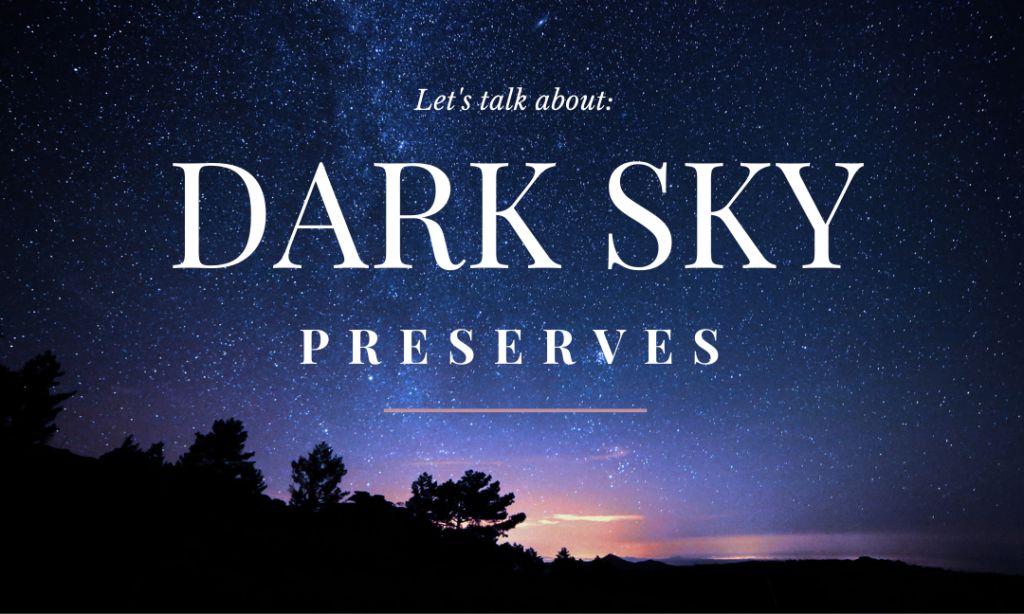 Let’s Talk About: Dark Sky Preserves