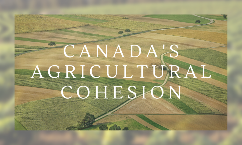 Canada’s Agricultural Cohesion