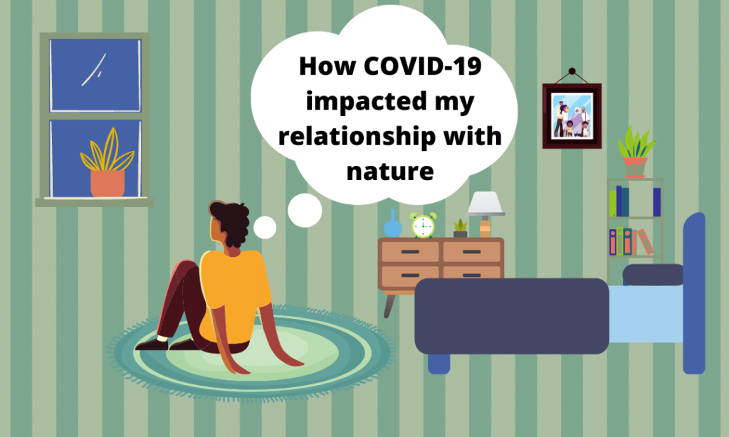 How COVID-19 Has Impacted My Relationship With Nature