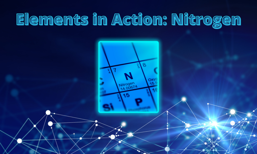 Elements in Action: Nitrogen