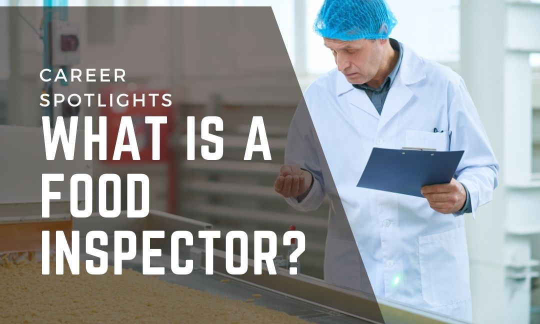 Career Spotlights: What is a Food Inspector?