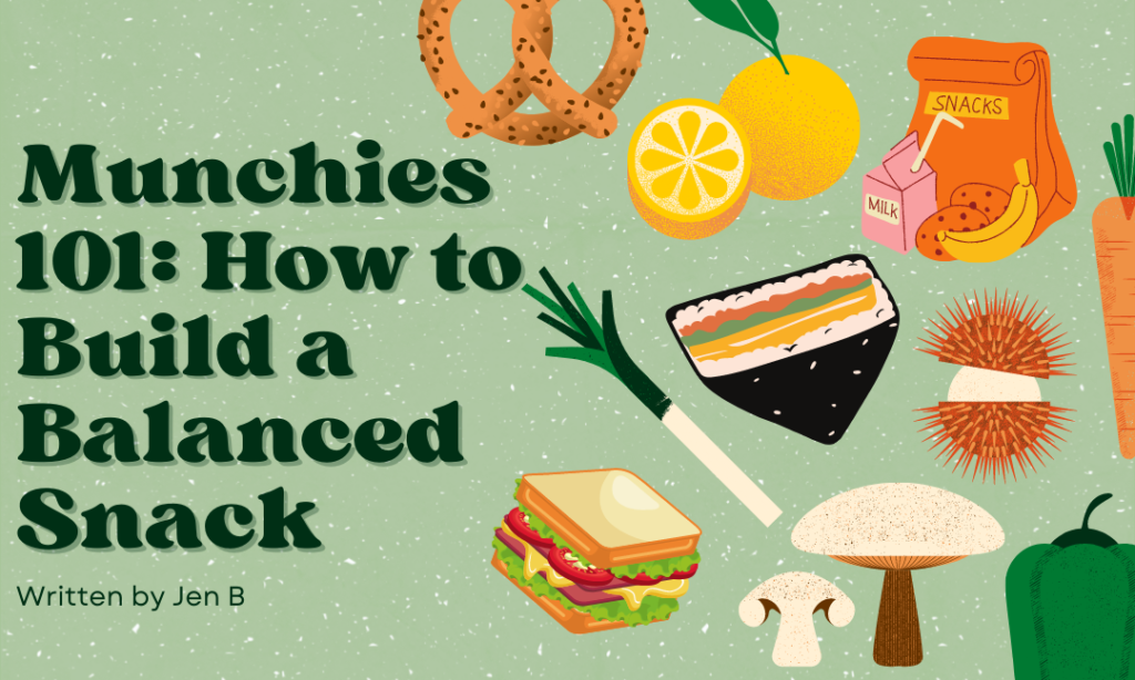 Munchies 101: How to Build a Balanced Snack