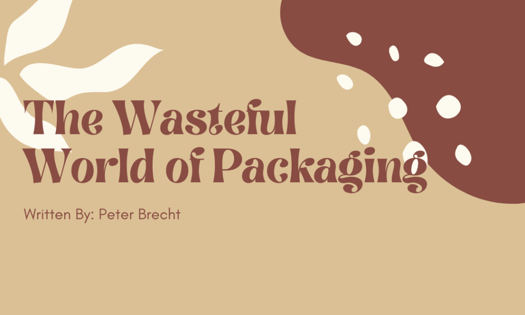 The Wasteful World of Packaging