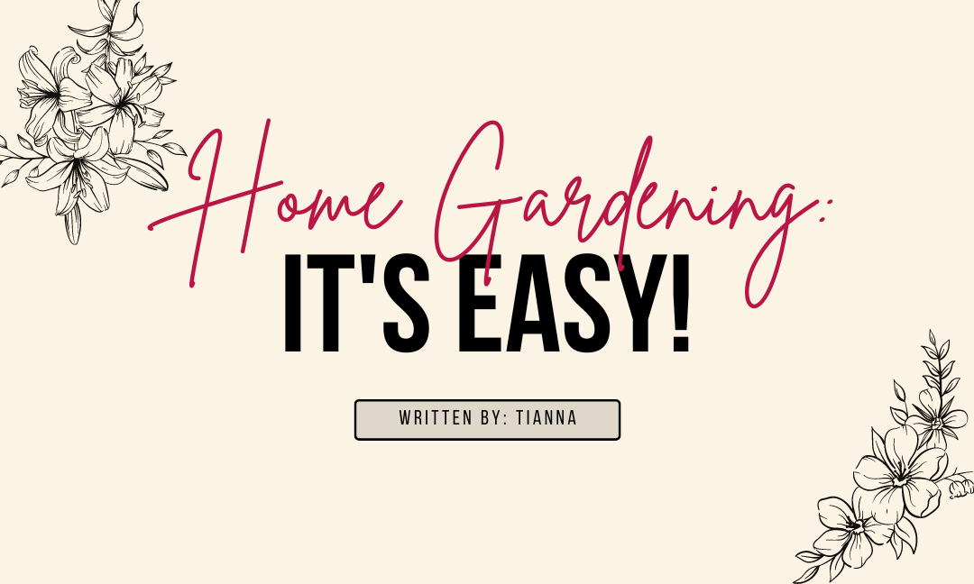 Home Gardening, It’s Easy!