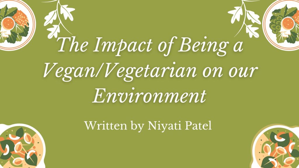 The Impact of Being a Vegan/Vegetarian on our Environment