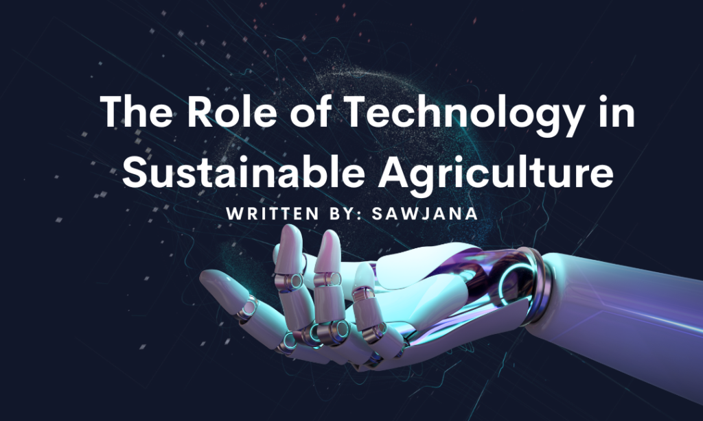 The Role of Technology in Sustainable Agriculture