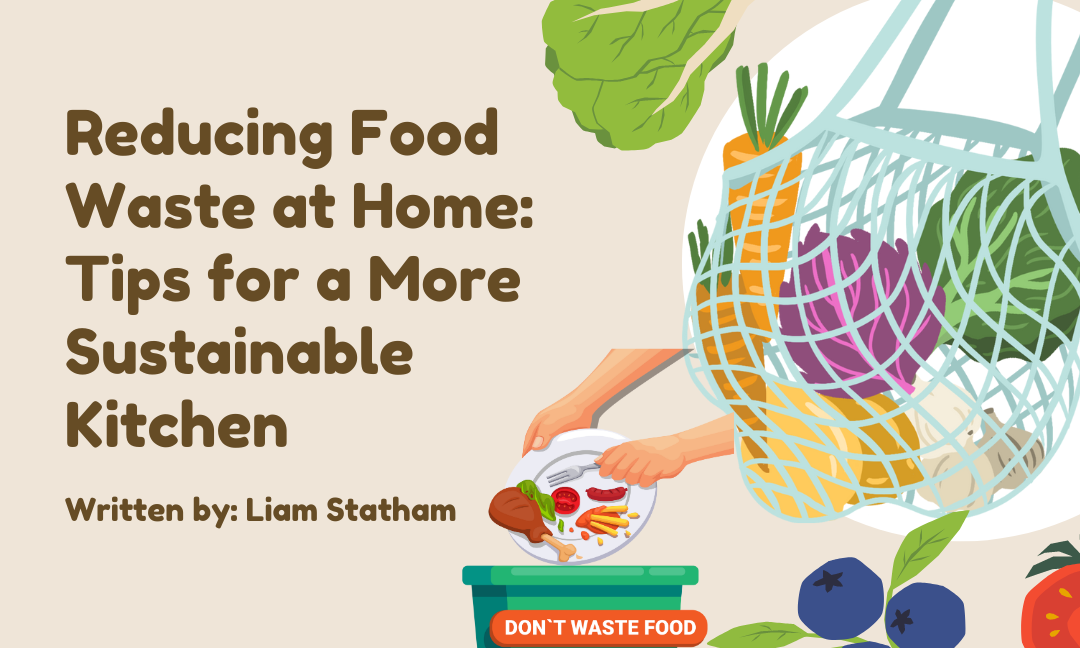 Reducing Food Waste at Home: Tips for a More  Sustainable Kitchen