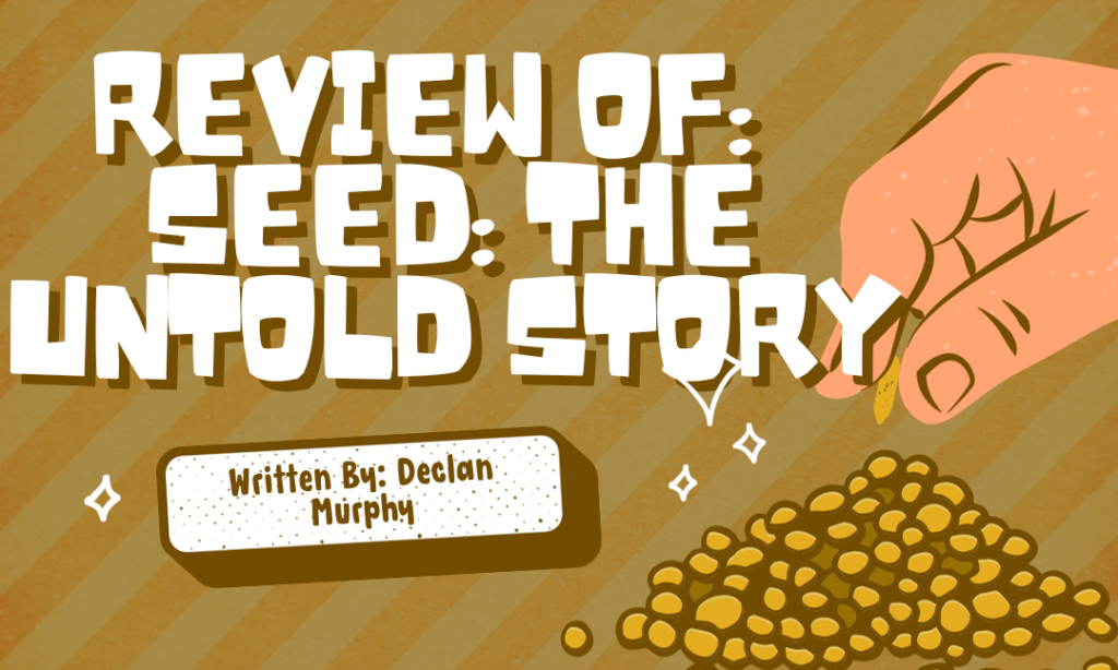 Review of Seed: The Untold Story