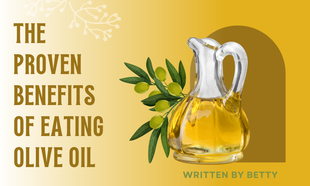 The Proven Benefits of Eating Olive Oil