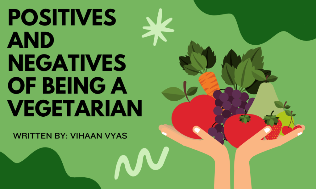 Positives and Negatives of being a Vegetarian