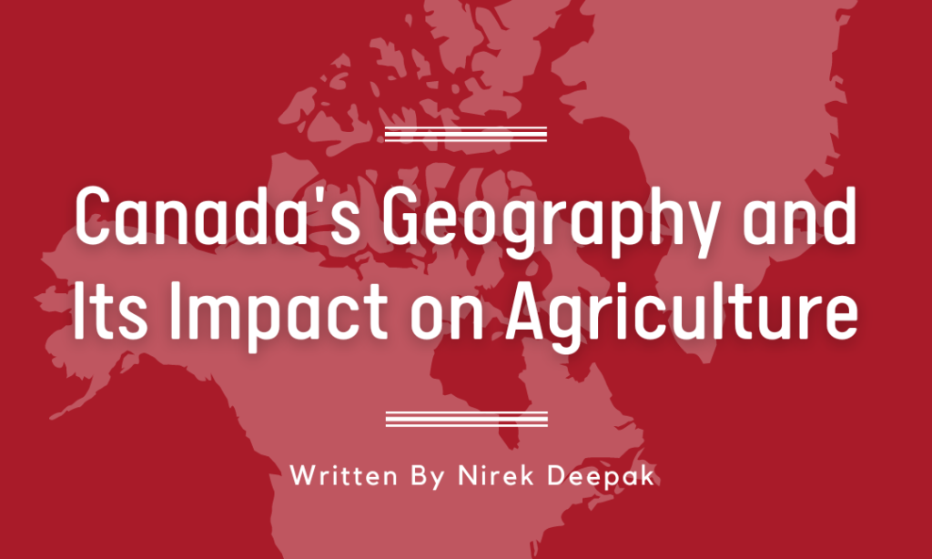 Canada’s Geography and its Impact on Agriculture