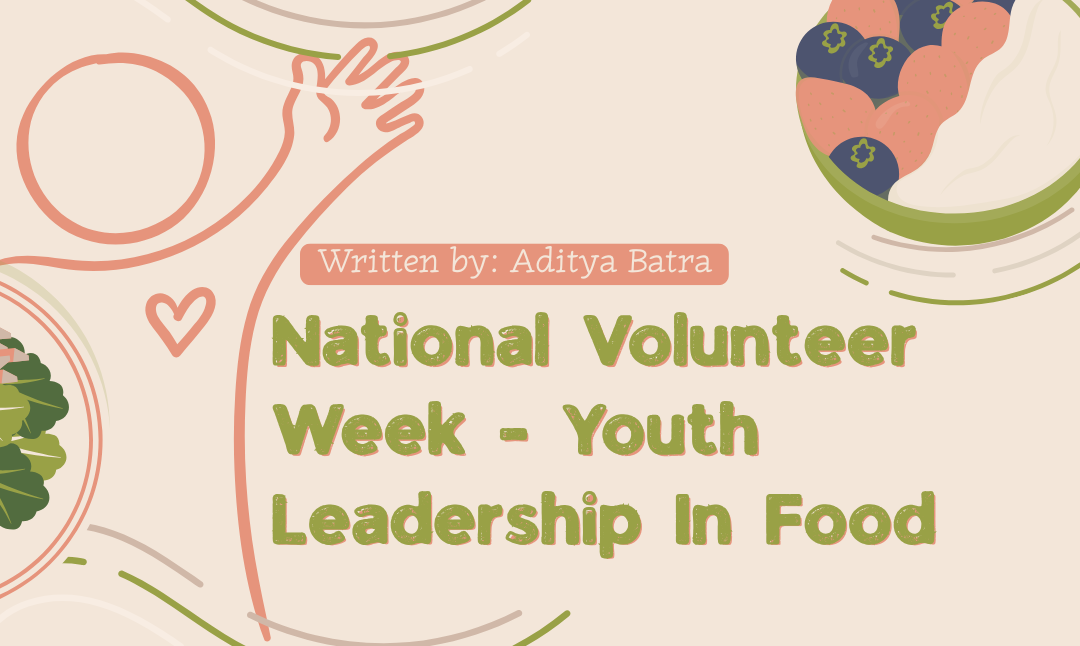 National Volunteer Week – Youth Leadership in Food