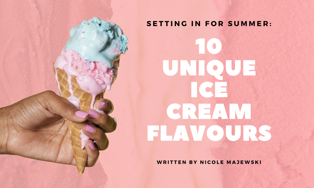 Settling in for Summer: 14 Unique Ice Cream Flavours