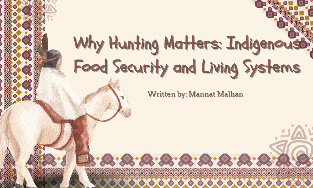 Why Hunting Matters: Indigenous Food Security and Living Systems