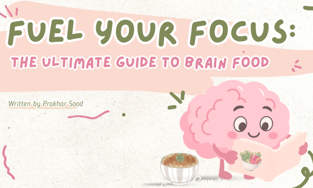 Fuel Your Focus: The Ultimate Guide to Brain Food