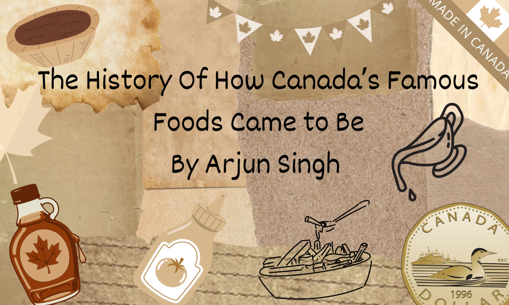History of How Canada’s Famous Foods Came to Be