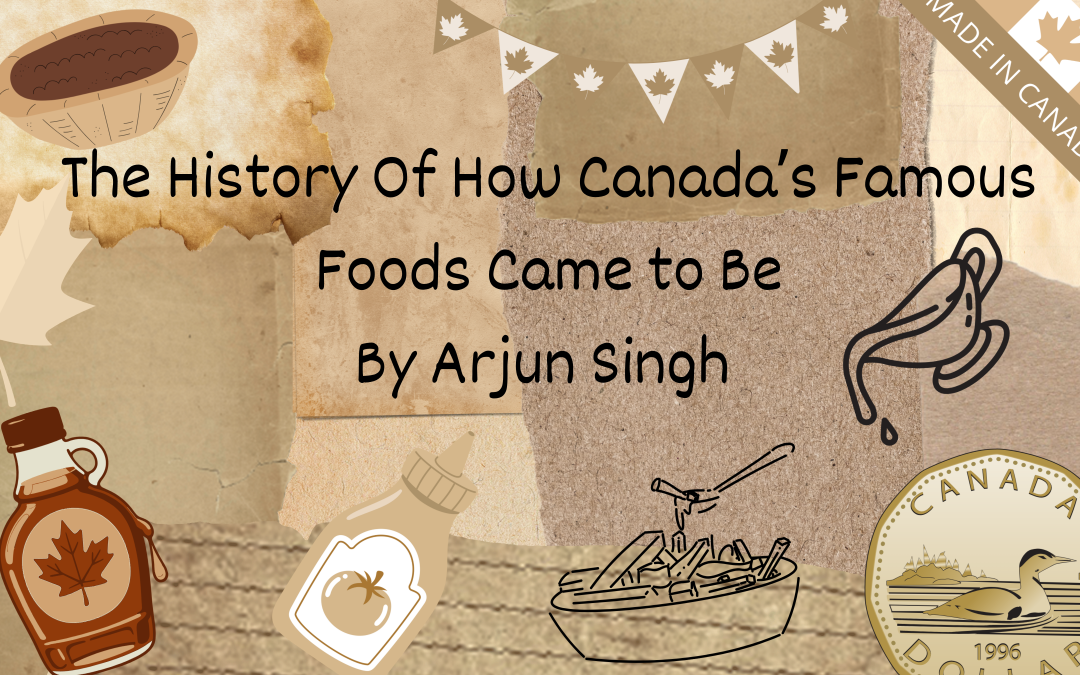 History of How Canada’s Famous Foods Came to Be
