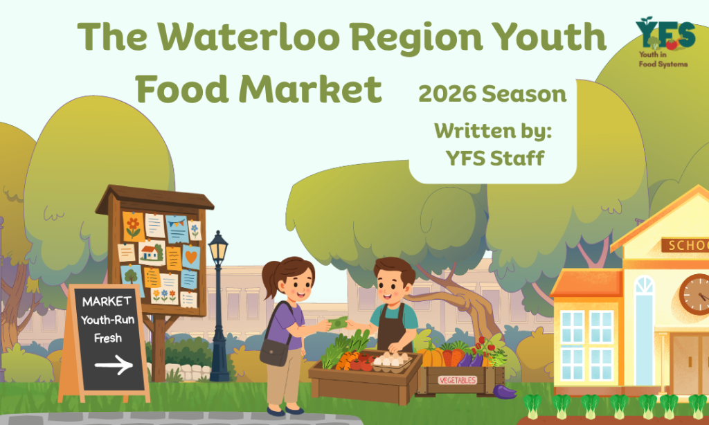 The Waterloo Region Youth Food Market: 2026 Season