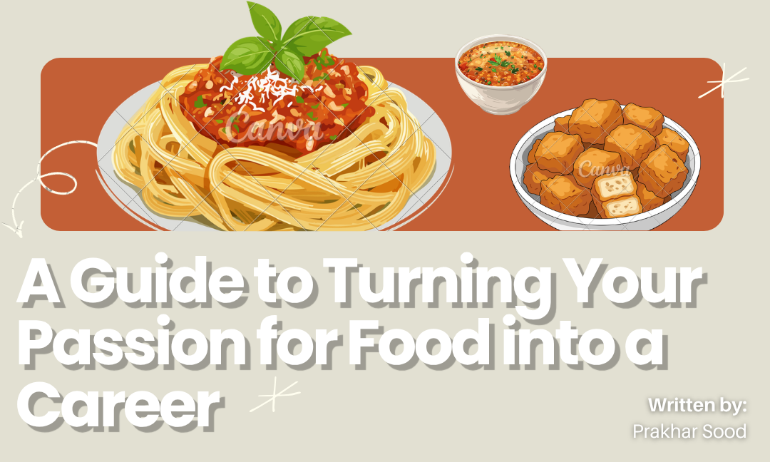 A Guide to Turning Your Passion for Food into a Career