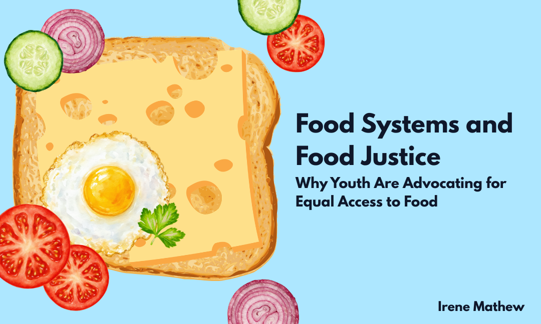 Food Systems and Food Justice: Why Youth Are Advocating for Equal Access to Food
