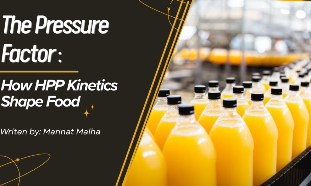 The Pressure Factor: How HPP Kinetics Shape Food